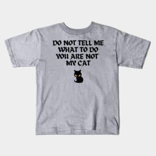 Do not tell me what to do Kids T-Shirt